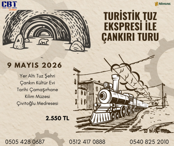 9 MAYIS 2026 GÜNÜBİRLİK ÇANKIRI TUZ EKSPRESİ TURU