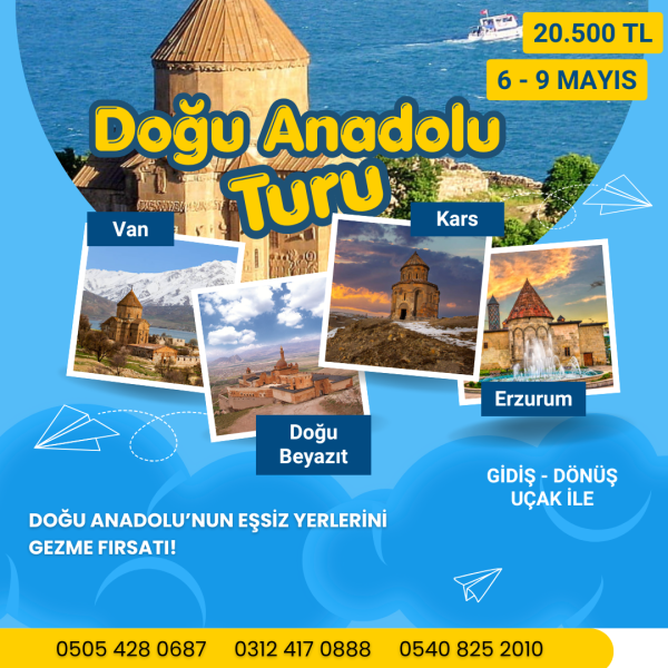 6 - 9 MAYIS 2026 DOĞU ANADOLU TURU