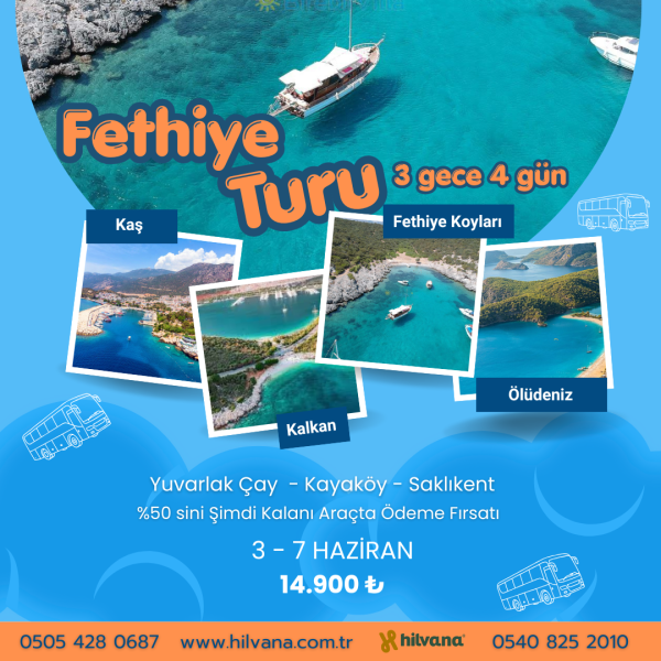 3 - 7 HAZİRAN   FETHİYE KAŞ KALKAN TURU…